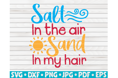 Salt in the air sand in my hair SVG | Summertime quote