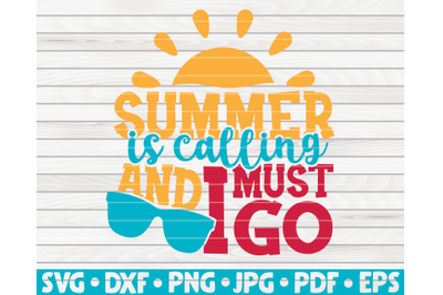 Summer is calling and I must go SVG | Summertime quote