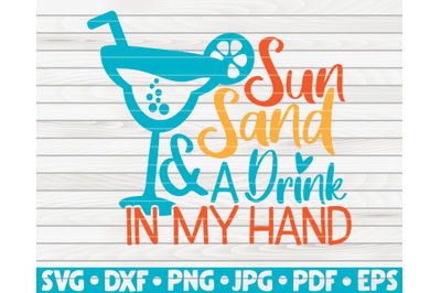 Sun, sand and a drink in my hand SVG | Summertime quote