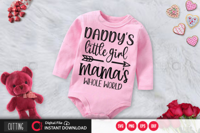 Daddys little girl mamas whole world svg