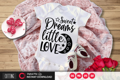 Sweet dreams little love svg