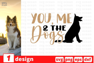 You&2C; me &amp;amp; the dogs SVG Cut File