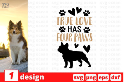 True love has four paws SVG Cut File