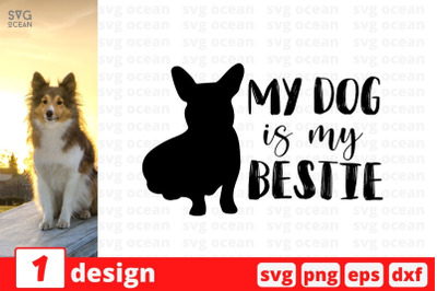 My dog is my bestie SVG Cut File