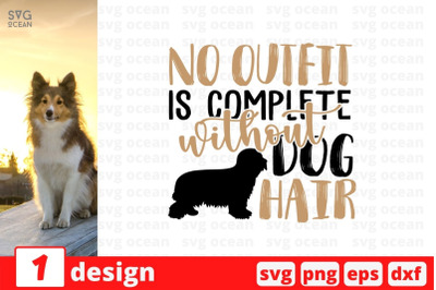 No outfit is complete without dog hair SVG Cut File