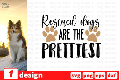 Rescued dogs are the prettiest SVG Cut File