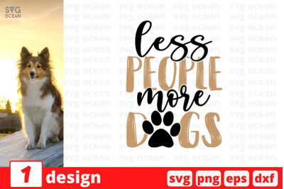 Less people more dogs SVG Cut File