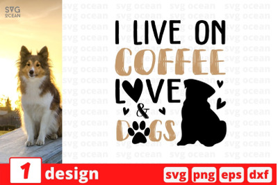 I live on coffee love dogs SVG Cut File