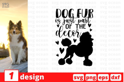 Dog fur is just part of the decor SVG Cut File