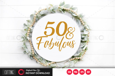 50 and fabulous svg