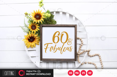 60 and fabulous svg