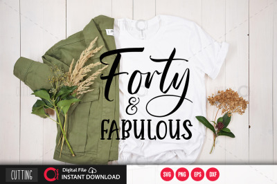 Forty and fabulous svg