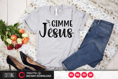 Gimme jesus svg