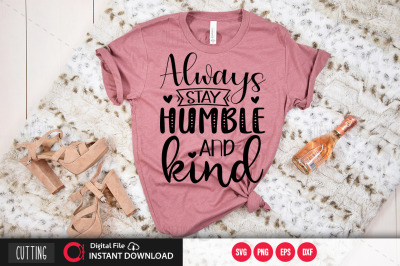 always stay humble and kind svg