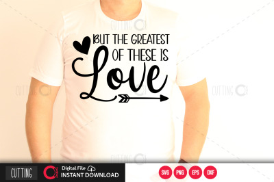 but the greatest of these is love svg