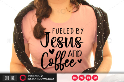 fueled by jesus and coffee svg