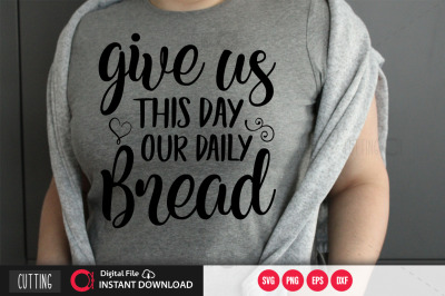 give us this day our daily bread svg