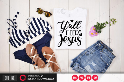 y&amp;&23;039;all need jesus SVG