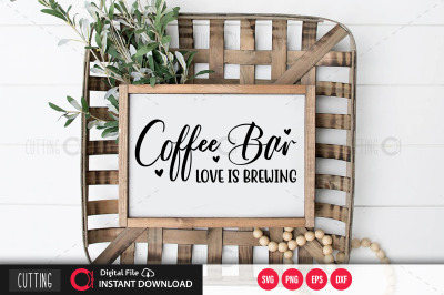 Coffee bar love is brewing SVG