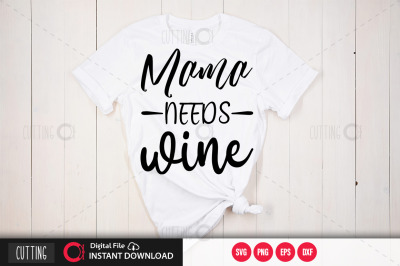 Mama needs wine SVG