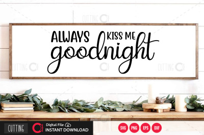 Always kiss me goodnight SVG