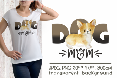 Welsh Corgi - Dog Mom Sublimation Design