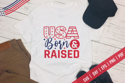 USA Born &amp; Raised | 4th Of July SVG