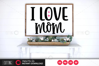 I love mom SVG