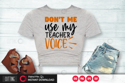 dont me use my teacher voice svg