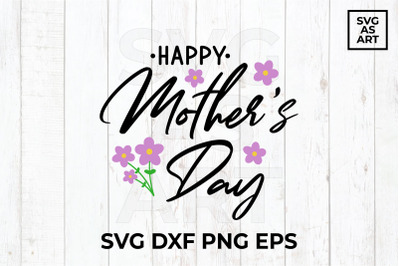 Happy Mother&#039;s Day SVG Cut File