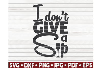 I don&#039;t give a sip SVG | Wine quote