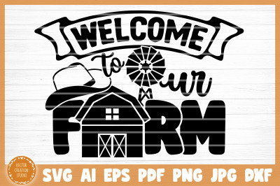 Welcome To Our Farm SVG Cut File