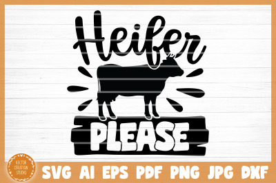 Heifer Please SVG Cut File