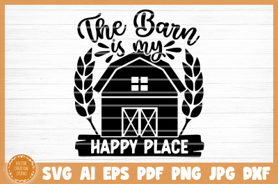 The Barn Is My Happy Place SVG Cut File