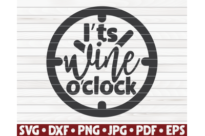 It&#039;s wine o&#039;clock SVG | Wine quote