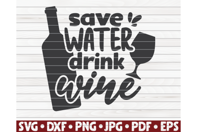 Save water drink wine SVG | Wine quote