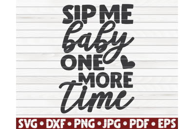 Sip me baby one more time SVG | Wine quote