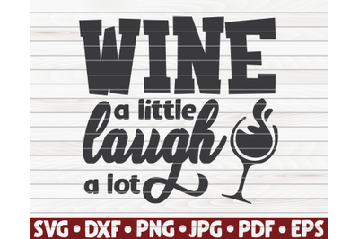 Wine a little laugh a lot SVG | Wine quote