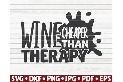 Wine cheaper than therapy SVG | Wine quote