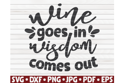 Wine goes in wisdom comes out SVG | Wine quote