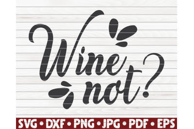 Wine Not SVG | Wine quote