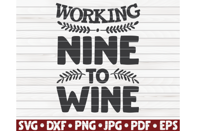 Working nine to wine SVG | Wine quote