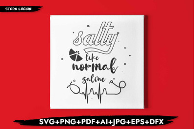 Salty Is Like Normal Saline SVG