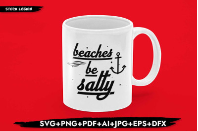 Beaches Be Salty SVG