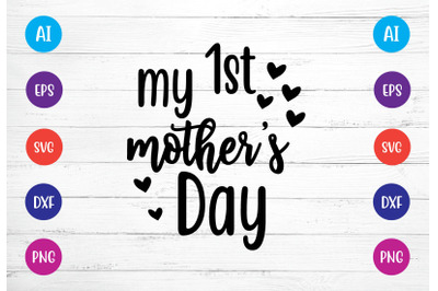 my 1st mothers day svg crafts