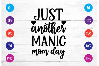 just another manic mom day svg crafts