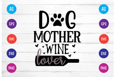 dog mother wine lover  svg crafts