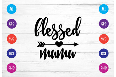 blessed mama svg crafts