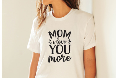 mom i love  you more svg crafts