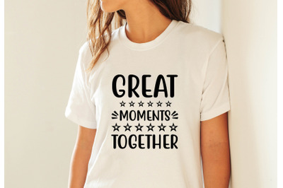 great moments  together svg crafts